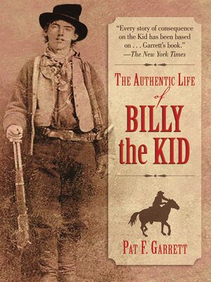 cover image of The Authentic Life of Billy the Kid